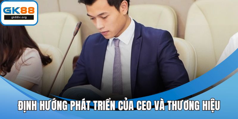 Định hướng phát triển của CEO và thương hiệu