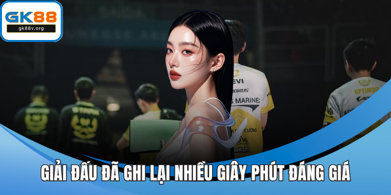 Giải đấu đã ghi lại nhiều giây phút đáng giá