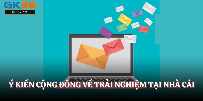 Ý kiến cộng đồng về trải nghiệm tại nhà cái