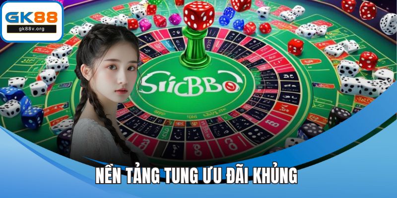Nền tảng tung ưu đãi khủng dành cho khách hàng tham gia tài xỉu trực tuyến