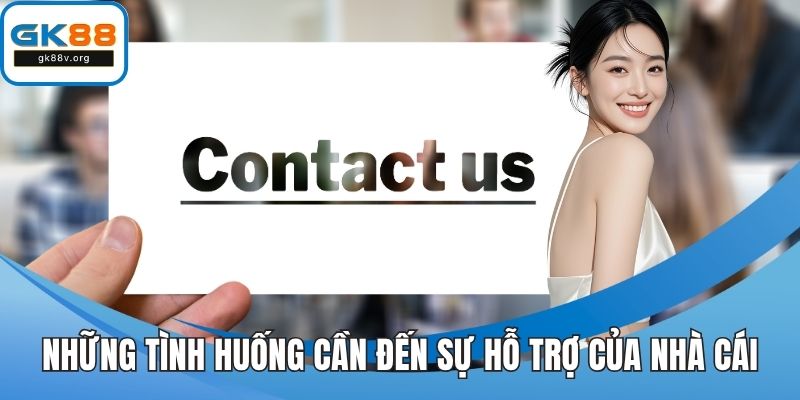 Những tình huống cần đến sự hỗ trợ của nhà cái