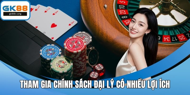 Tham gia theo Chính sách đại lý nhận được nhiều lợi ích